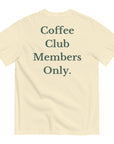 Coffee Club Members Only Unisex