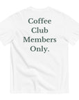 Coffee Club Members Only Unisex