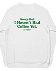 Haven't Had Coffee Yet Unisex Raglan Sweatshirt