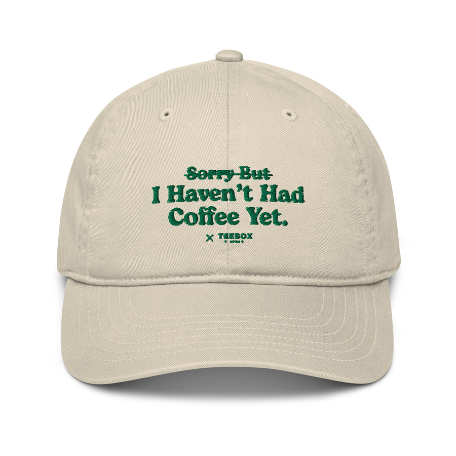 I haven't Had Coffee Yet Dad Hat