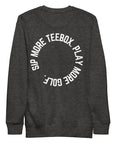 Unisex TeeBox Sip More TeeBox. Play More Golf. Premium Sweatshirt