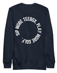 Unisex TeeBox Sip More TeeBox. Play More Golf. Premium Sweatshirt